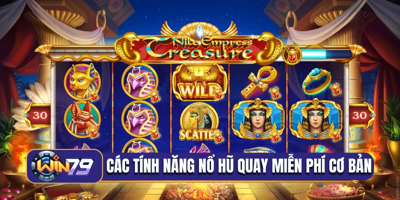 Các tính năng nổ hũ quay miễn phí cơ bản