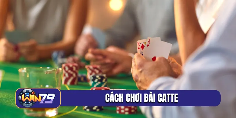 cách chơi bài catte