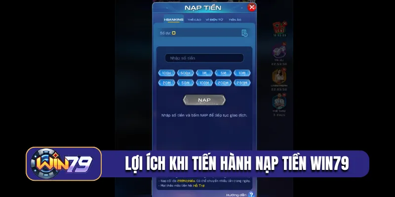 Lợi ích khi tiến hành nạp tiền Win79